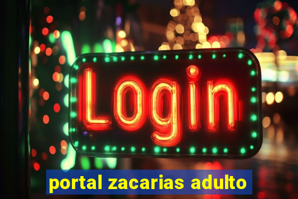 portal zacarias adulto